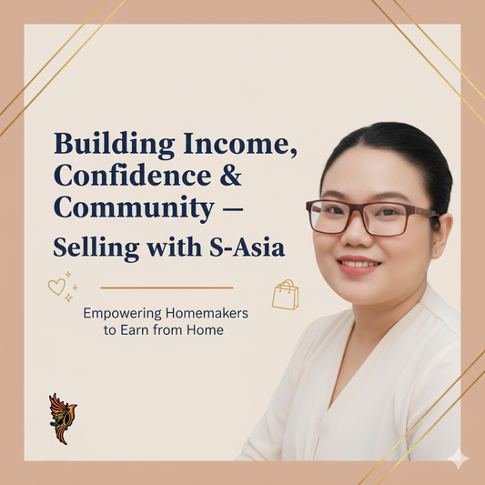 How Selling Products from S-Asia Helped Me Build Income, Confidence, and Community